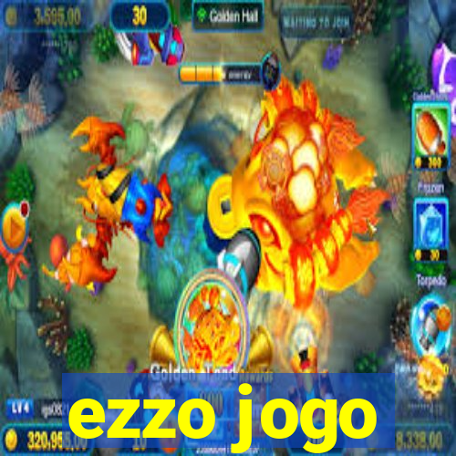 ezzo jogo